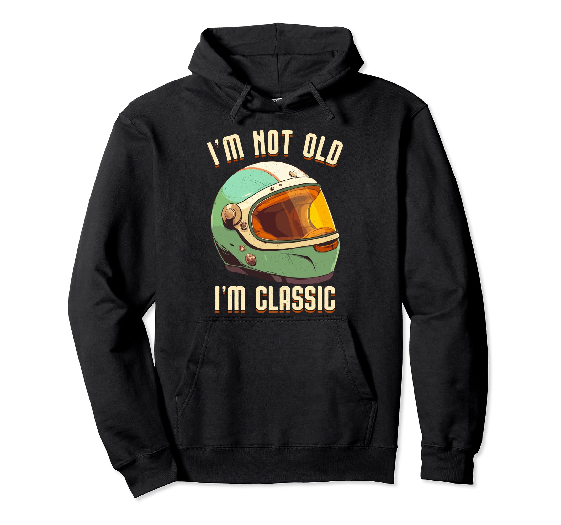 Im Not Old Im Motorcycle Helmet Hoodie - Minimalist Print for Adults - T-Shirt, Sweatshirt, Hoodie