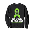 Be Kind To Your Mind Sunflower Sweatshirt - Trendy Graphic for Adults - T-Shirt, Sweatshirt, Hoodie