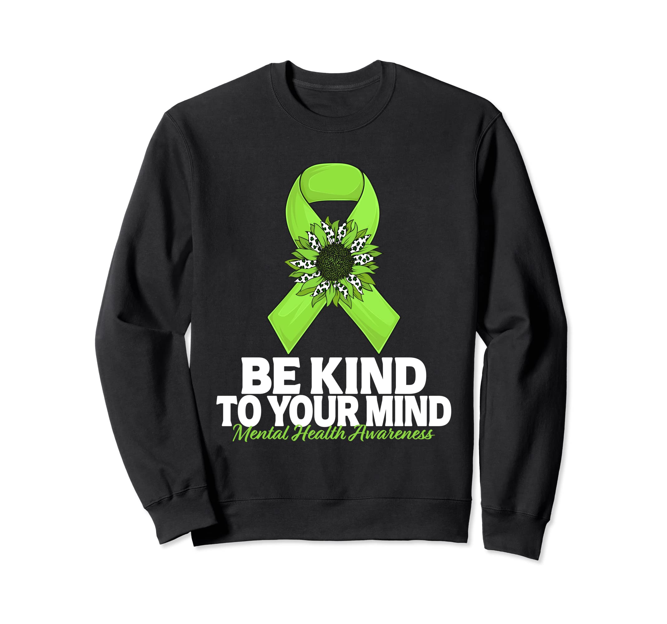 Be Kind To Your Mind Sunflower Sweatshirt - Trendy Graphic for Adults - T-Shirt, Sweatshirt, Hoodie