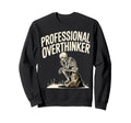 Professional Overthinker Anxiety Sweatshirt - Casual Everyday Wear Unisex - T-Shirt, Sweatshirt, Hoodie