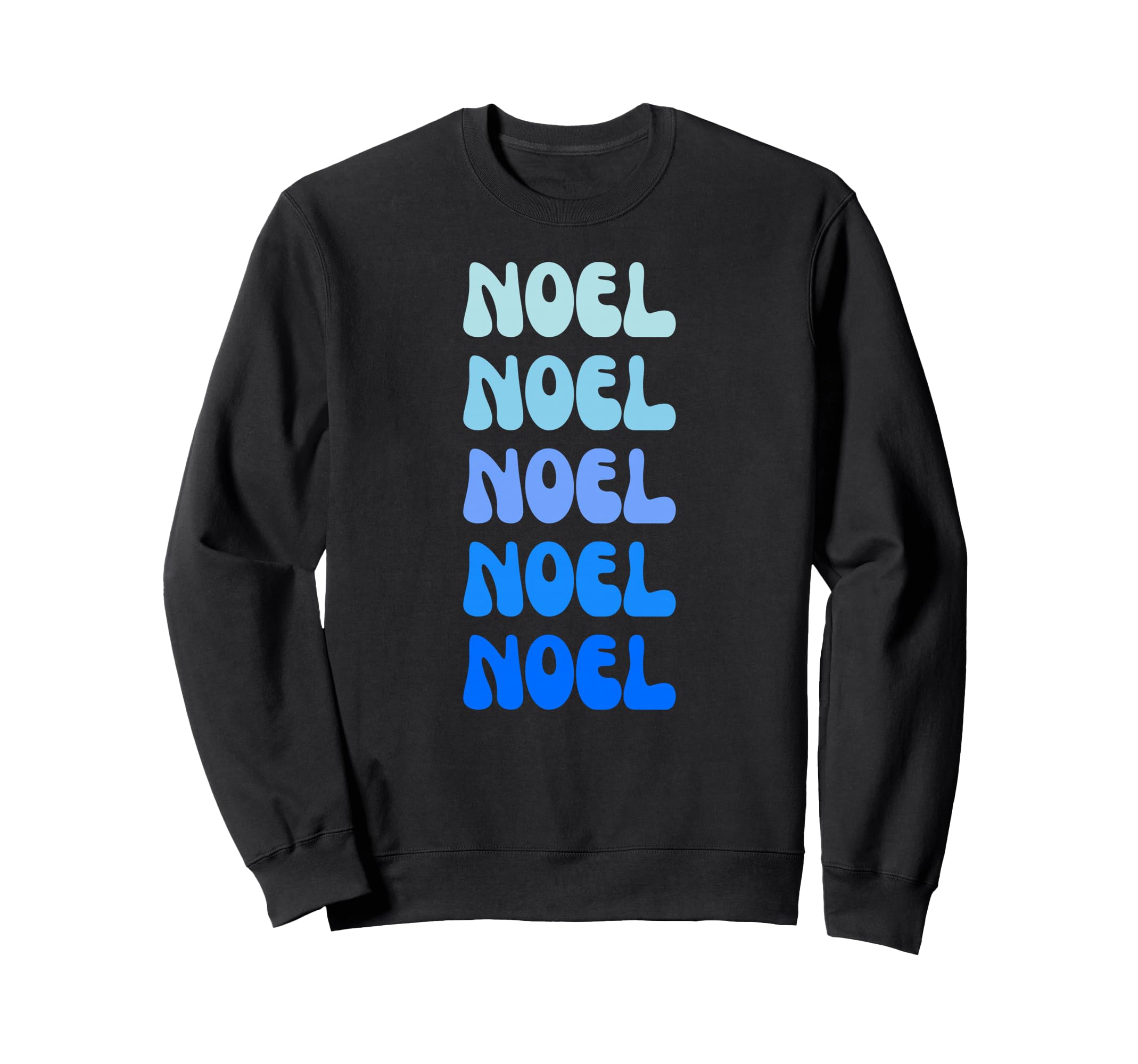 Noel Name Stack Sweatshirt - Trendy Graphic for Adults - T-Shirt, Sweatshirt, Hoodie