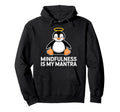 Mindfulness Is My Mantra Penguin Art Hoodie - Fun Novelty Design Men Women - T-Shirt, Sweatshirt, Hoodie