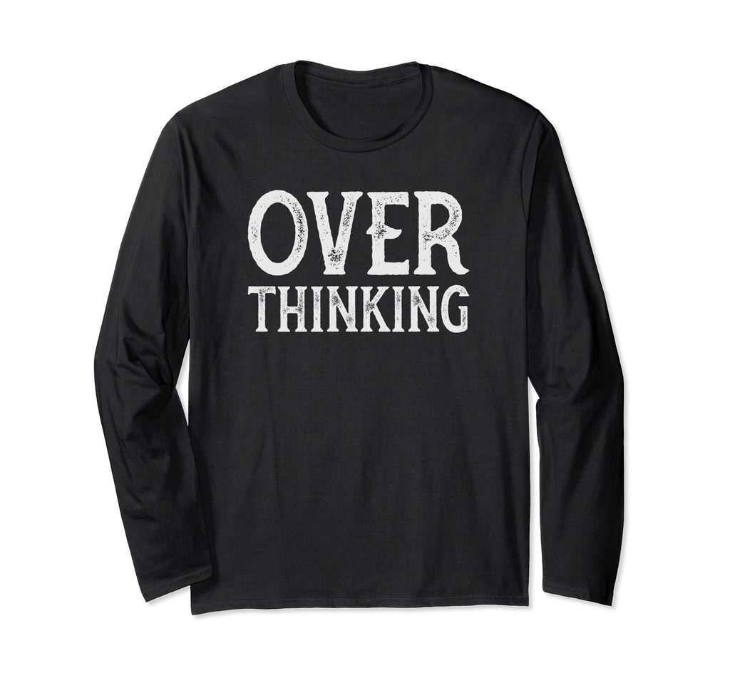 Funny Over Thinking Visual Pun T-Shirt - Casual Everyday Wear for Adults - T-Shirt, Sweatshirt, Hoodie
