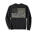 Do Not Give To War Within Veterans Sweatshirt - Unique Graphic Men Women - T-Shirt, Sweatshirt, Hoodie