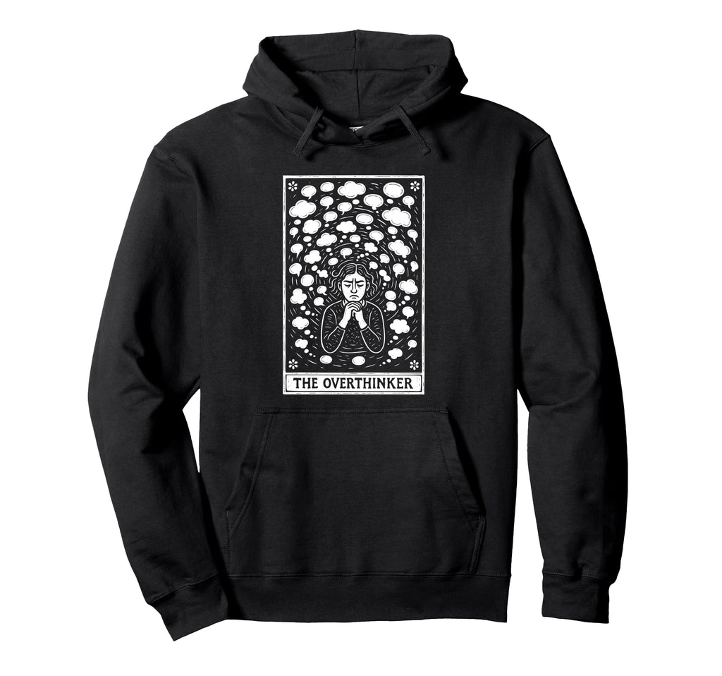 Overthinker Tarot Card Anxiety Mental Hoodie - Custom Art Print for Adults - T-Shirt, Sweatshirt, Hoodie