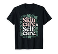 Cosmetologist Skin Care Is Self T-Shirt - Aesthetic Graphic for Adults - T-Shirt, Sweatshirt, Hoodie