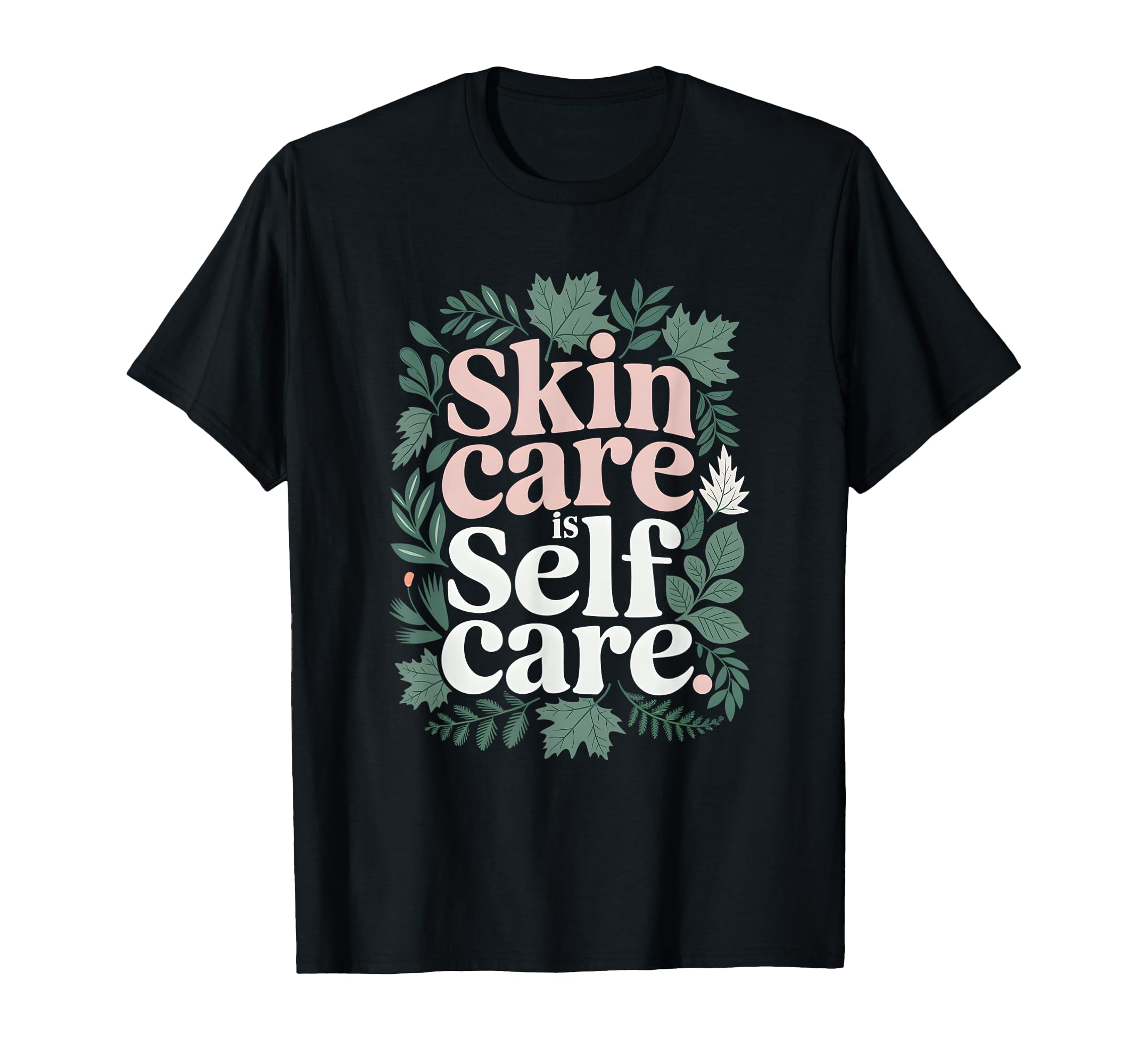 Cosmetologist Skin Care Is Self T-Shirt - Aesthetic Graphic for Adults - T-Shirt, Sweatshirt, Hoodie