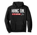Hang Let Me Overthink This Funny Hoodie - Unique Graphic Unisex - T-Shirt, Sweatshirt, Hoodie