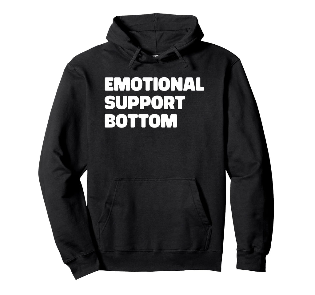 Emotional Support Bottom Funny Sarcastic Hoodie - Graphic Print for Adults - T-Shirt, Sweatshirt, Hoodie