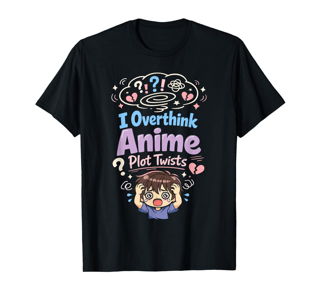 Anime Anxiety Overthinking Weeb Kawaii T-Shirt - Graphic Print Unisex - T-Shirt, Sweatshirt, Hoodie