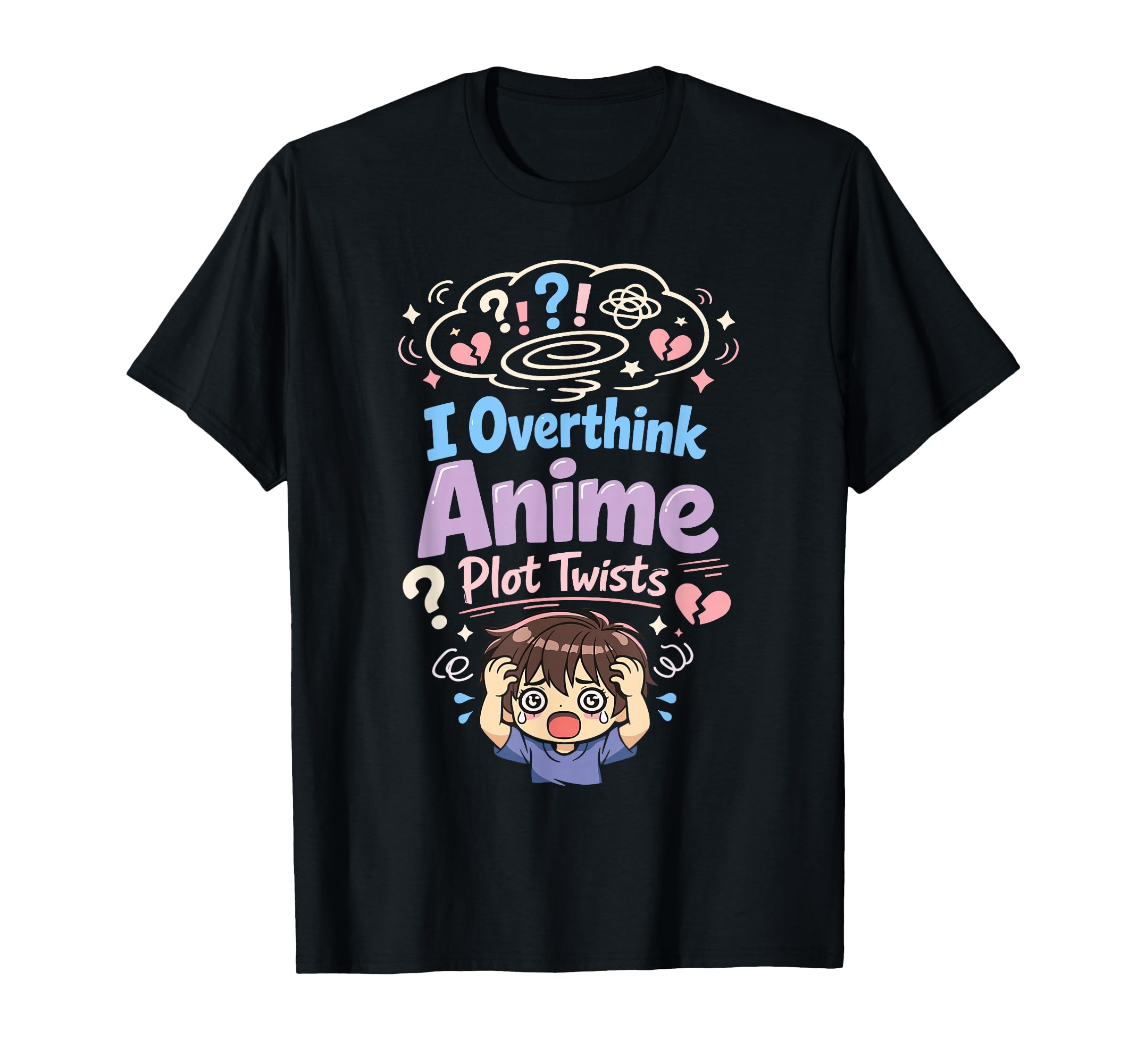 Anime Anxiety Overthinking Weeb Kawaii T-Shirt - Graphic Print Unisex - T-Shirt, Sweatshirt, Hoodie