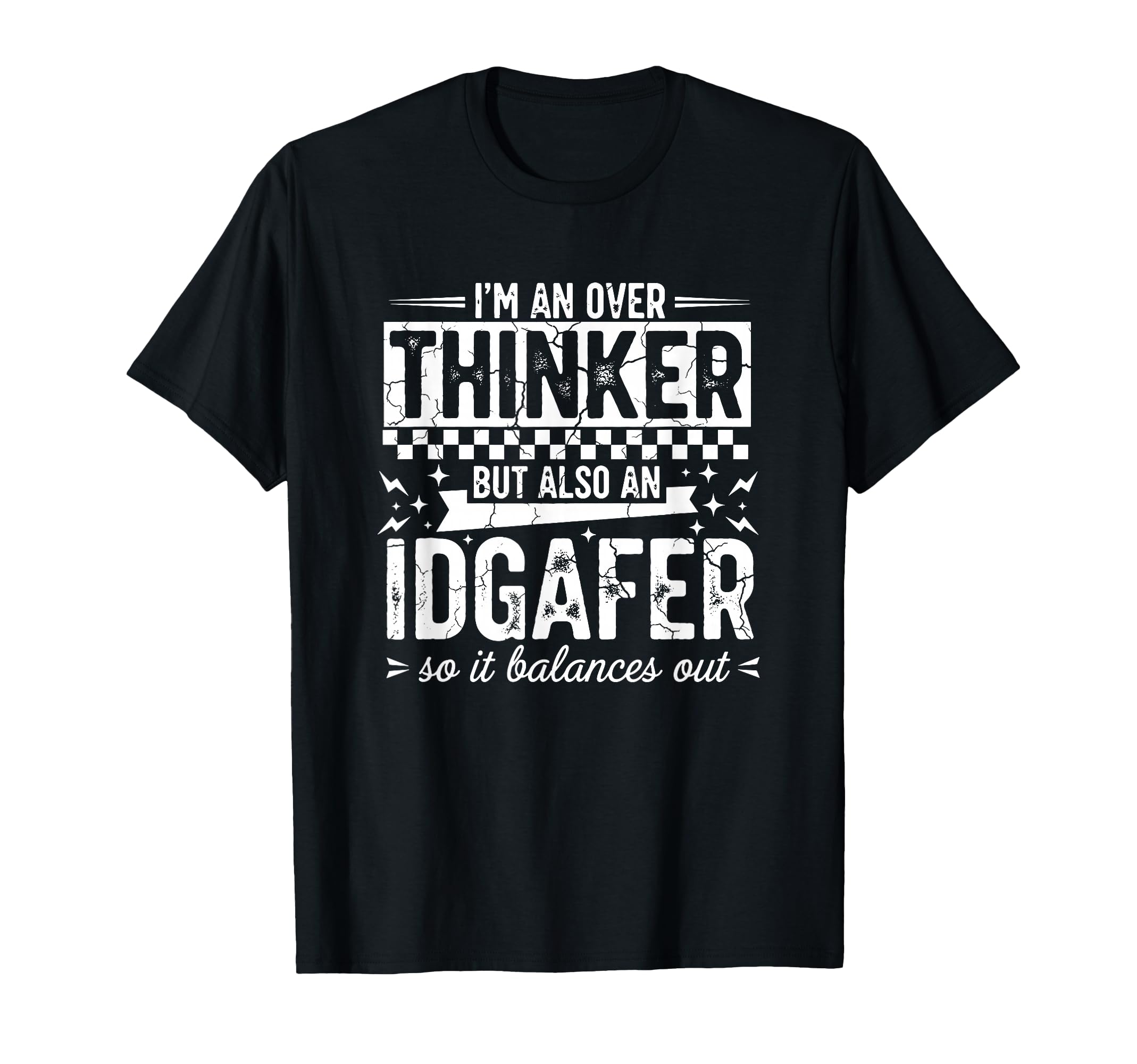 Im Overthinker But Also Idgaf Funny T-Shirt - Streetwear Style Unisex - T-Shirt, Sweatshirt, Hoodie