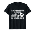 I Like My Motorcycle My Dogs And 3 T-Shirt - Trendy Graphic Men Women - T-Shirt, Sweatshirt, Hoodie