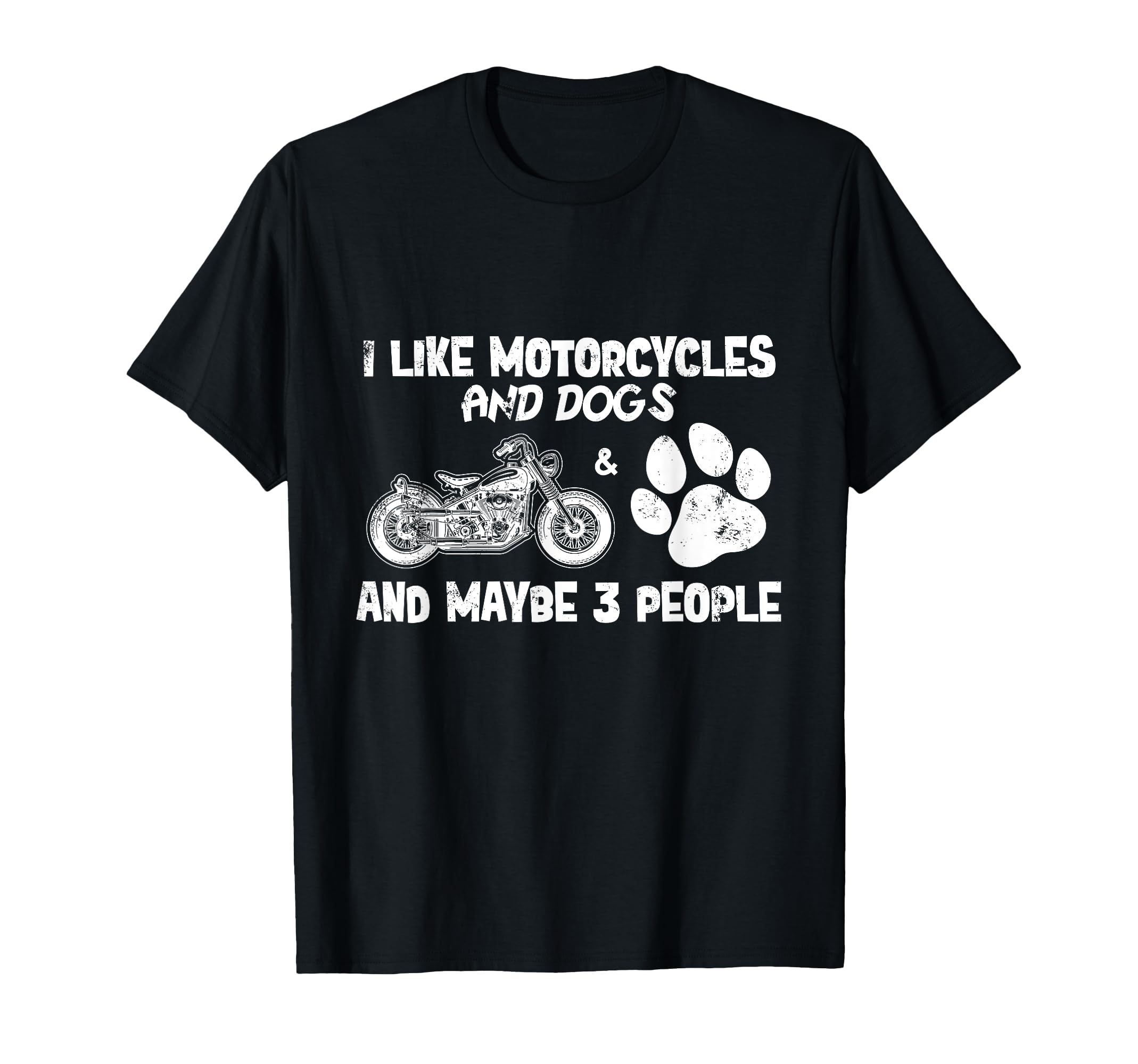I Like My Motorcycle My Dogs And 3 T-Shirt - Trendy Graphic Men Women - T-Shirt, Sweatshirt, Hoodie