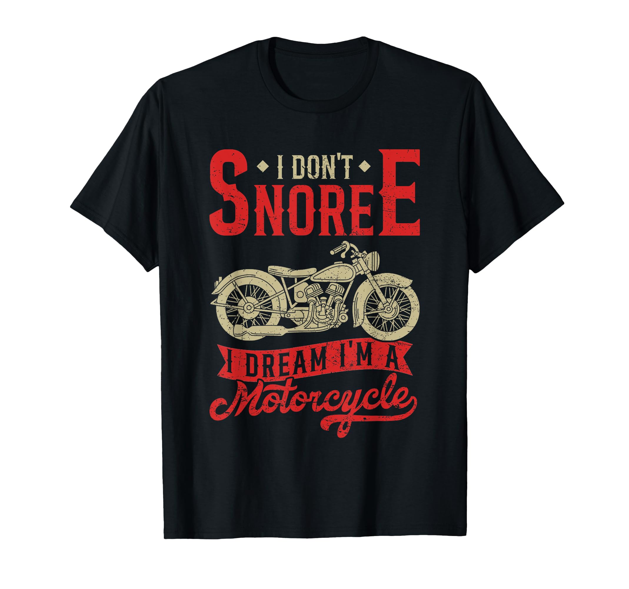 I Dont Snore I Dream Im Motorcycle T-Shirt - Trendy Graphic Men Women - T-Shirt, Sweatshirt, Hoodie