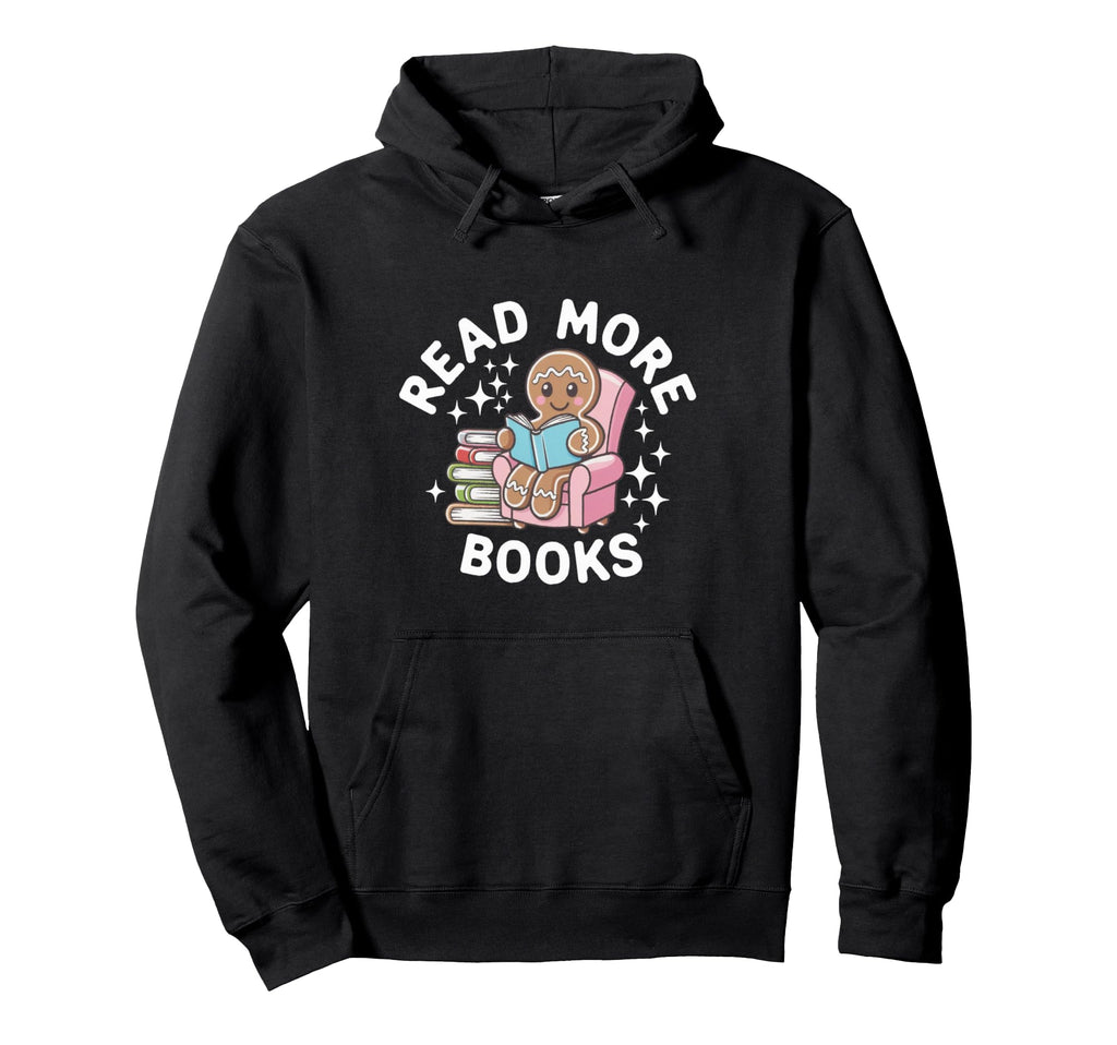 Teacher Read More Books Funny Hoodie - Fun Novelty Design Unisex - T-Shirt, Sweatshirt, Hoodie