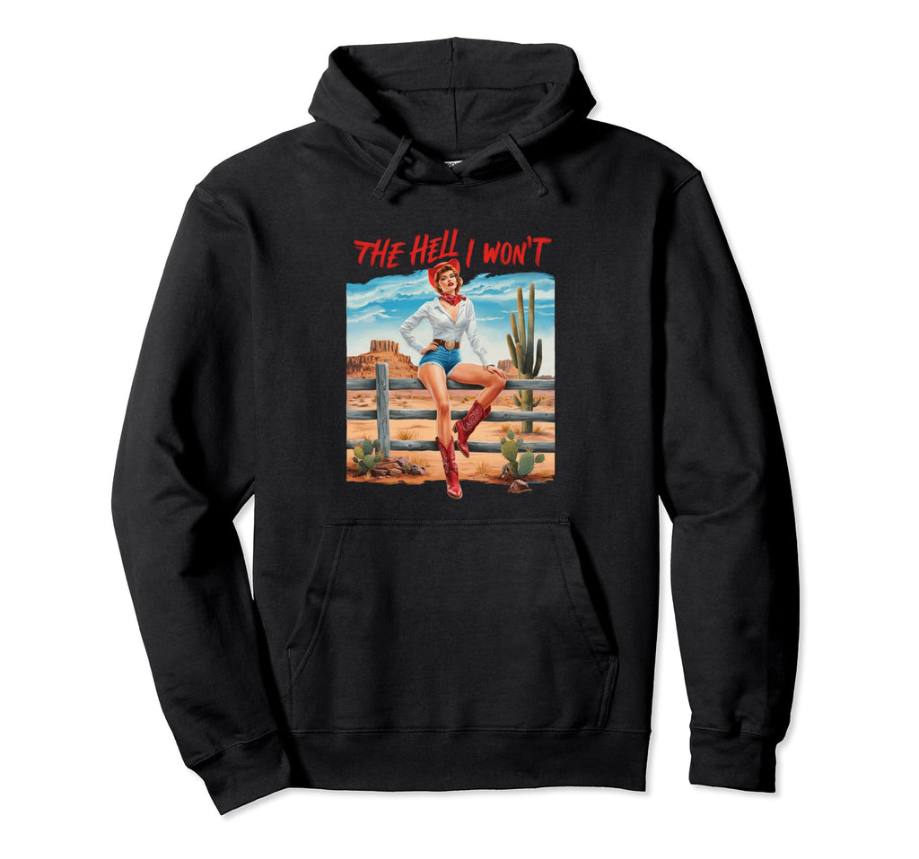 Cowgirl Hell I Wont Western Hoodie - Graphic Print for Adults - T-Shirt, Sweatshirt, Hoodie