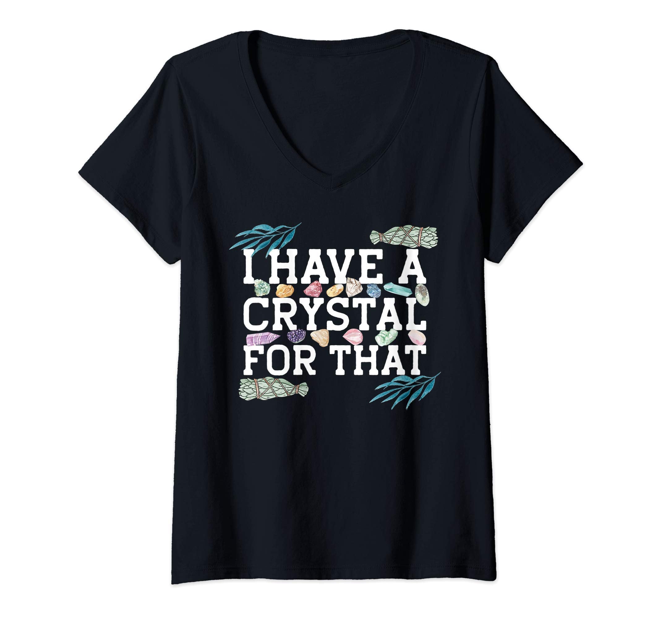 Womens Funny Crystal Lover Witchy Sage T-Shirt - Fun Novelty Design Unisex - T-Shirt, Sweatshirt, Hoodie