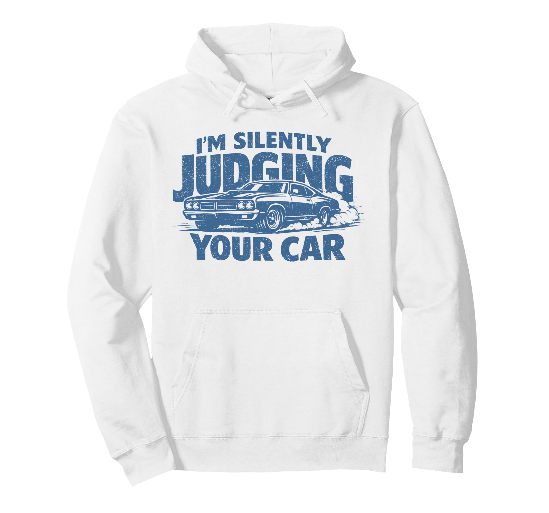 Im Silently Judging Your Car Hoodie - Casual Everyday Wear for Adults - T-Shirt, Sweatshirt, Hoodie