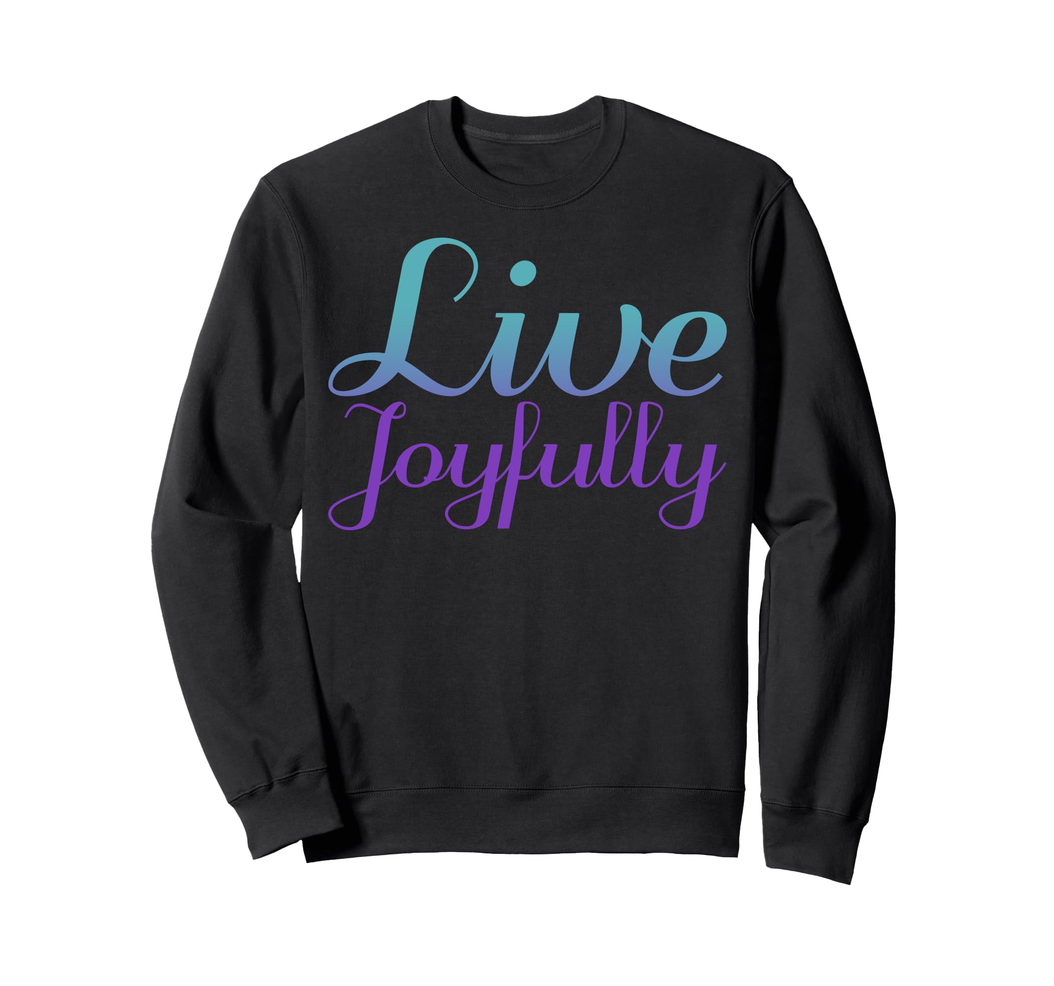 Live Joyfully Mental Health Awareness Sweatshirt - Graphic Print for Adults - T-Shirt, Sweatshirt, Hoodie