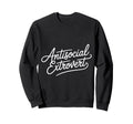 Antisocial Extrovert Social Sweatshirt - Casual Everyday Wear Men Women - T-Shirt, Sweatshirt, Hoodie