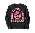 I Feel Like Teacher Western Cowboy Sweatshirt - Graphic Print Men Women - T-Shirt, Sweatshirt, Hoodie
