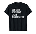 Mentally Rewriting Every Conversation T-Shirt - Trendy Graphic for Adults - T-Shirt, Sweatshirt, Hoodie