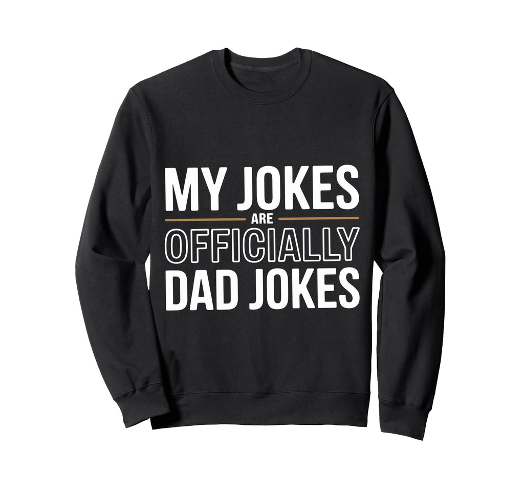 Dad Jokes Officially Funny Father Sweatshirt - Minimalist Print Men Women - T-Shirt, Sweatshirt, Hoodie