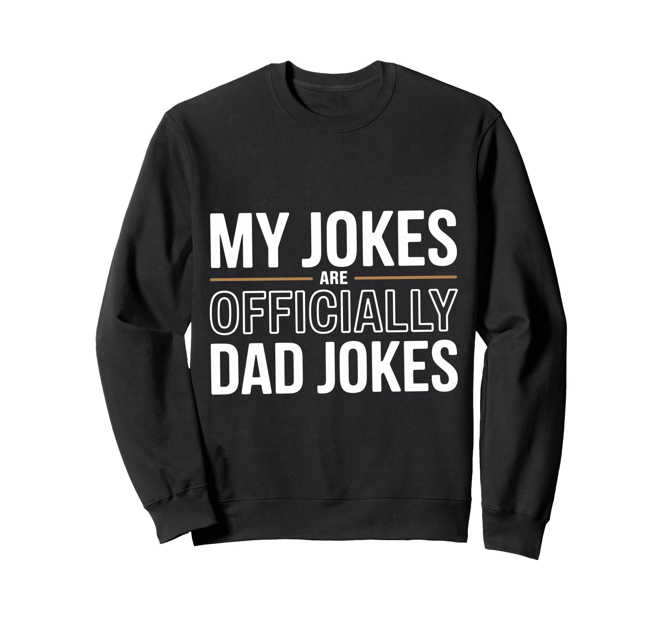 Dad Jokes Officially Funny Father Sweatshirt - Minimalist Print Men Women - T-Shirt, Sweatshirt, Hoodie