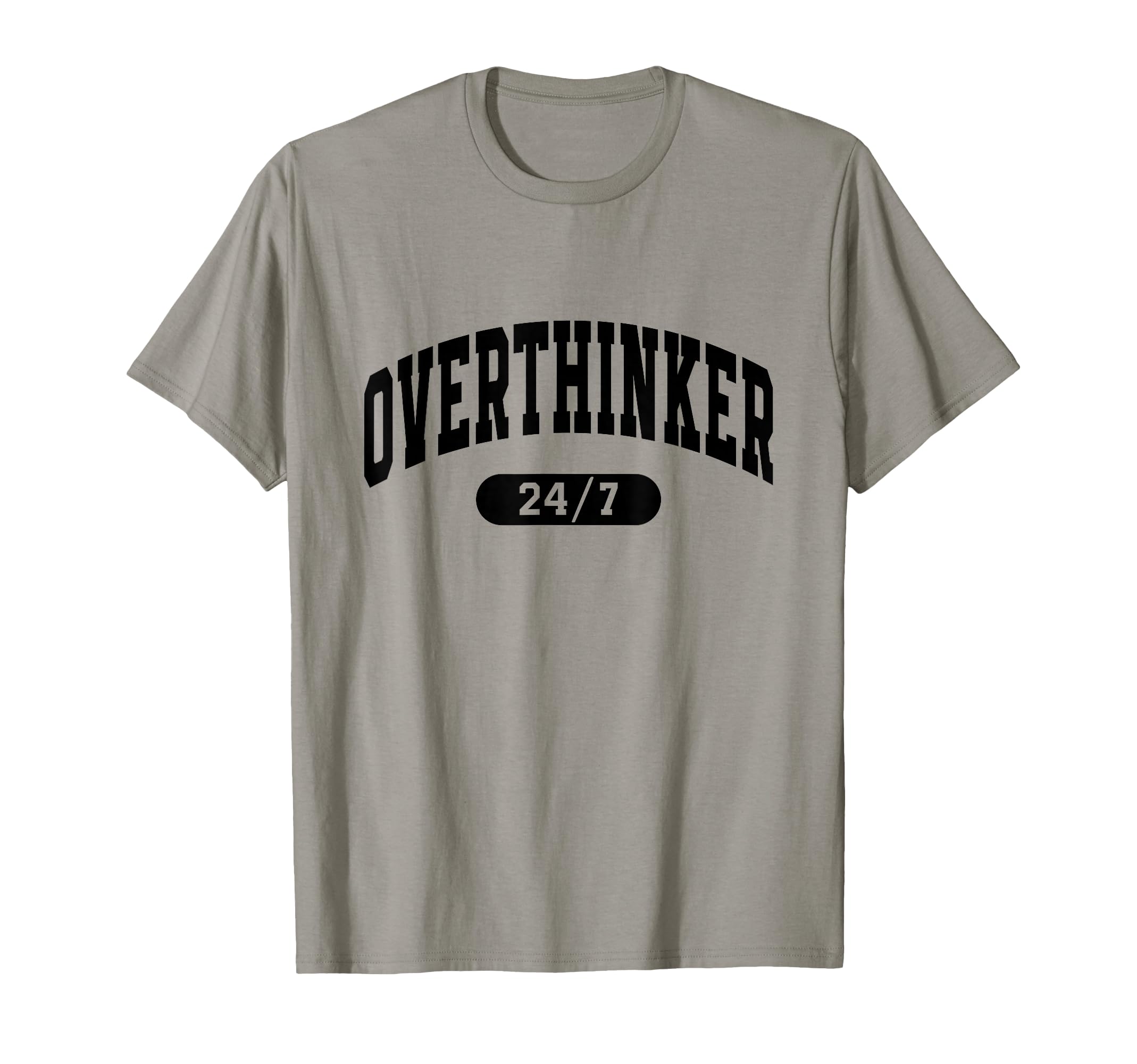 Overthinker 24 7 Funny Slogan Jersey T-Shirt - Streetwear Style Unisex - T-Shirt, Sweatshirt, Hoodie