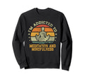 Im Addicted To Meditation And Sweatshirt - Minimalist Print Unisex - T-Shirt, Sweatshirt, Hoodie