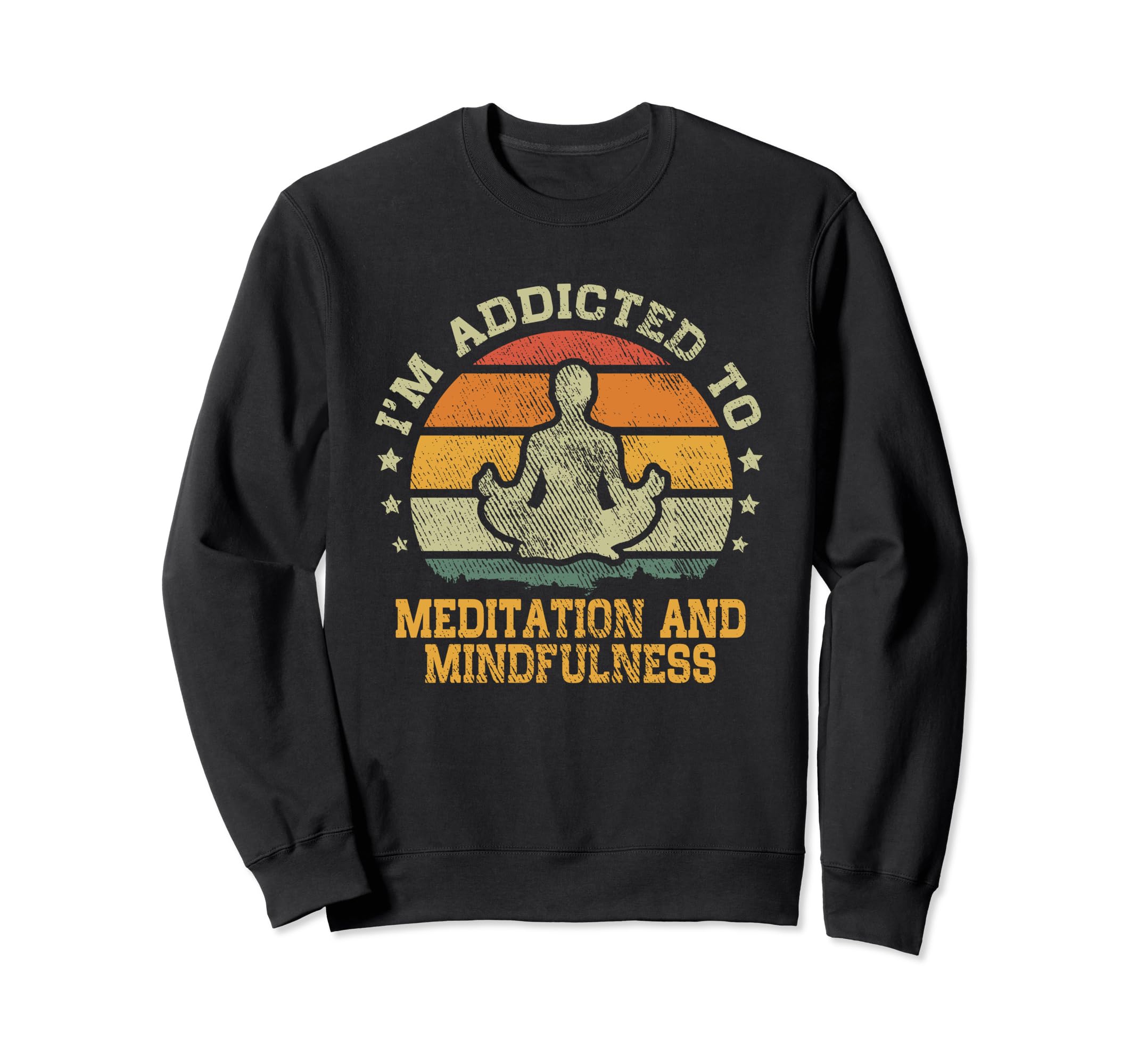 Im Addicted To Meditation And Sweatshirt - Minimalist Print Unisex - T-Shirt, Sweatshirt, Hoodie