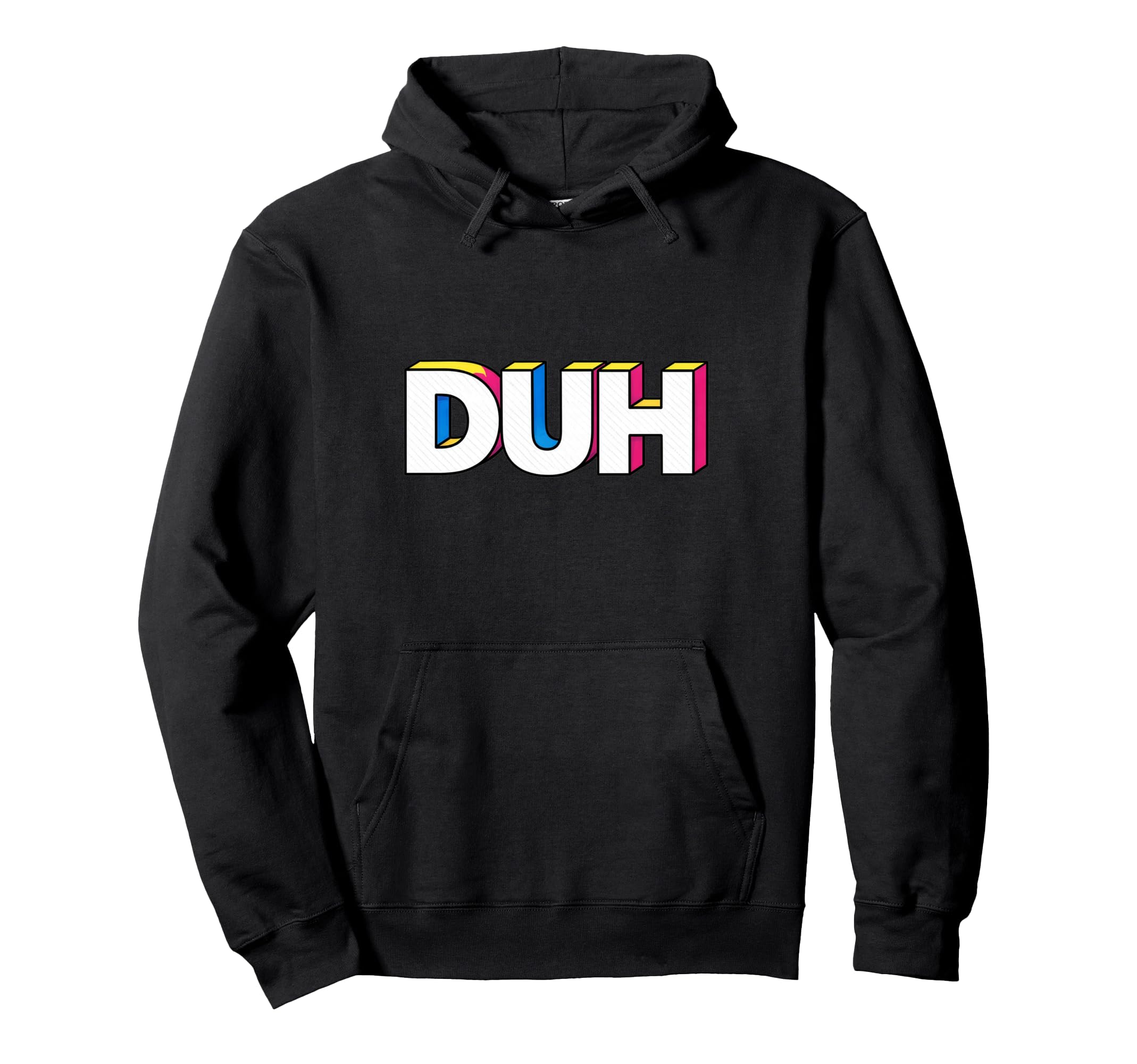 Funny Expression Duh Pop Art Typography Hoodie - Trendy Graphic Men Women - T-Shirt, Sweatshirt, Hoodie