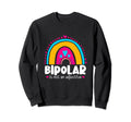 Bipolar Is Not Adjective Mental Sweatshirt - Streetwear Style for Adults - T-Shirt, Sweatshirt, Hoodie