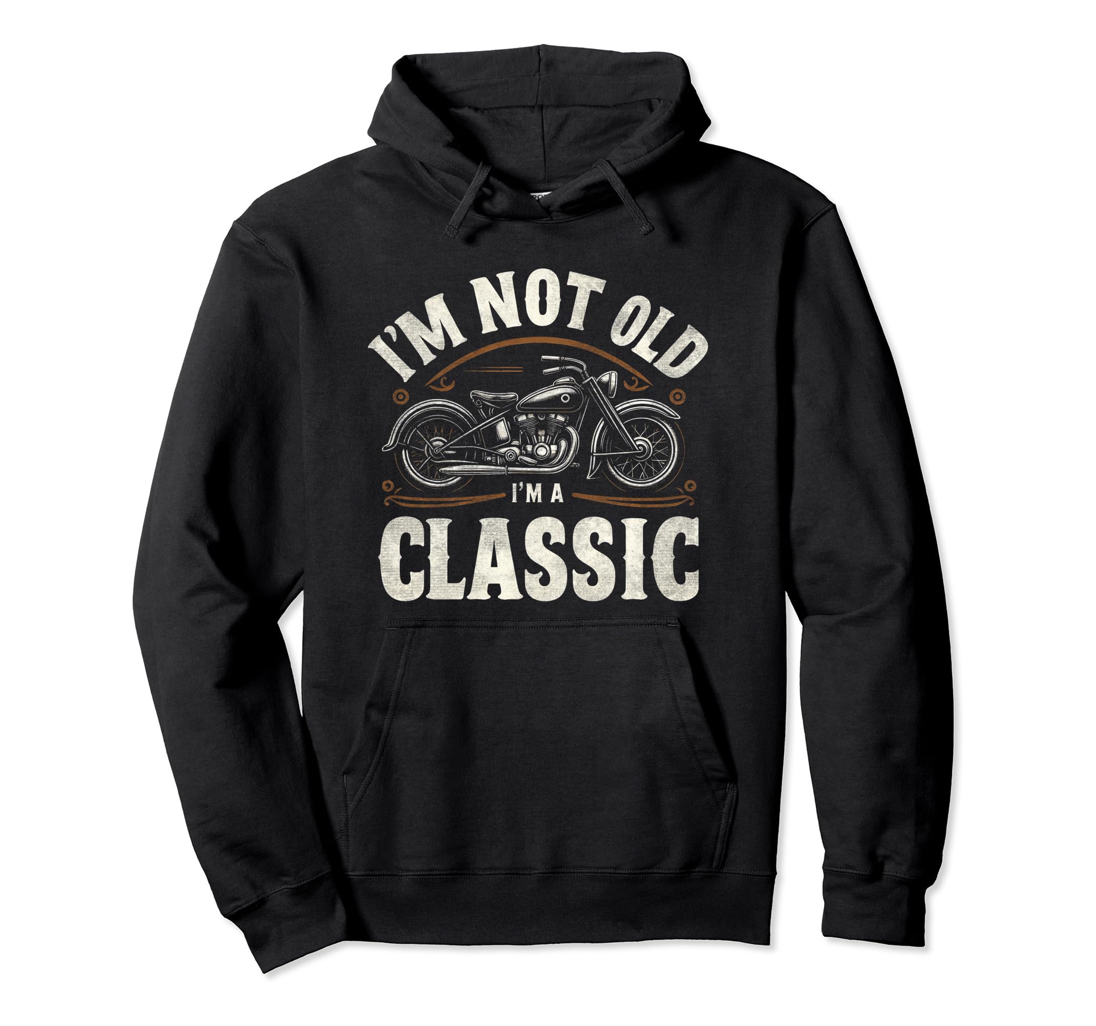 Im Not Old Im Motorcycle Hoodie - Novelty Apparel for Adults - T-Shirt, Sweatshirt, Hoodie
