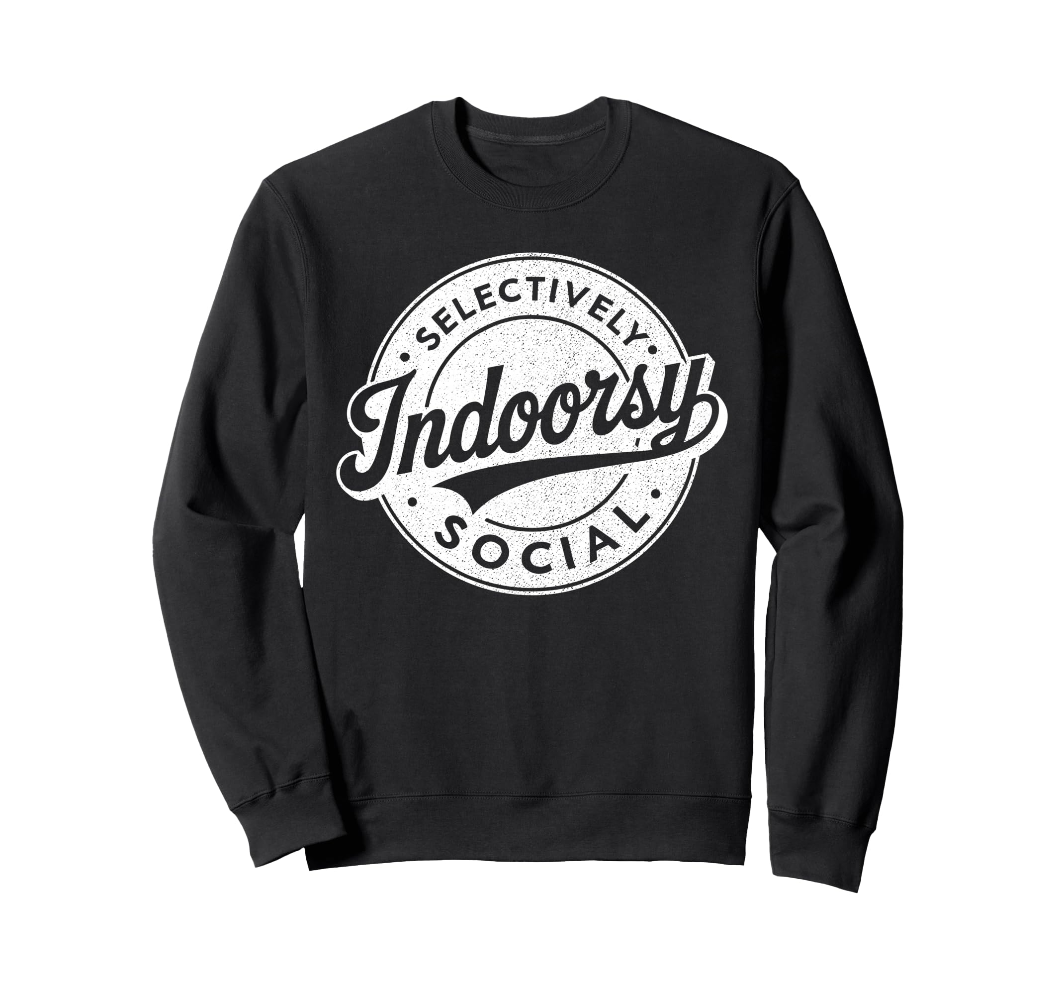 Indoorsy Selectively Social Sweatshirt - Casual Everyday Wear Men Women - T-Shirt, Sweatshirt, Hoodie