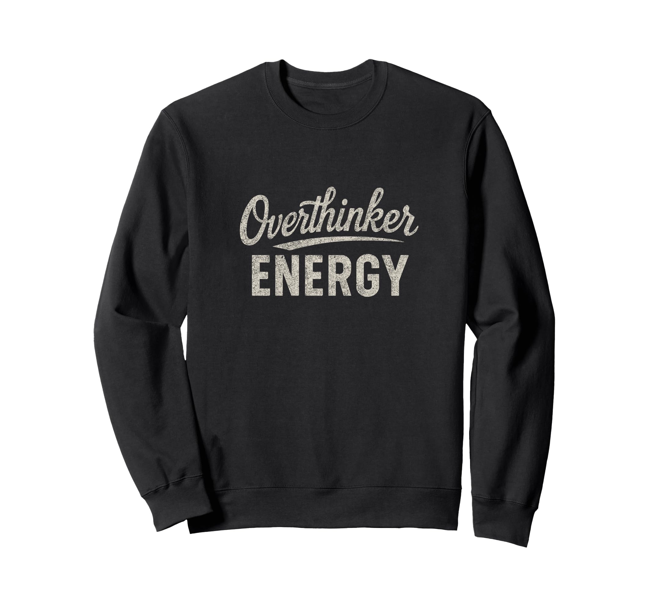 Funny Overthinking Sweatshirt - Unique Graphic Unisex - T-Shirt, Sweatshirt, Hoodie