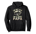 Im Not Old Papa Motorcycle Hoodie - Minimalist Print for Adults - T-Shirt, Sweatshirt, Hoodie