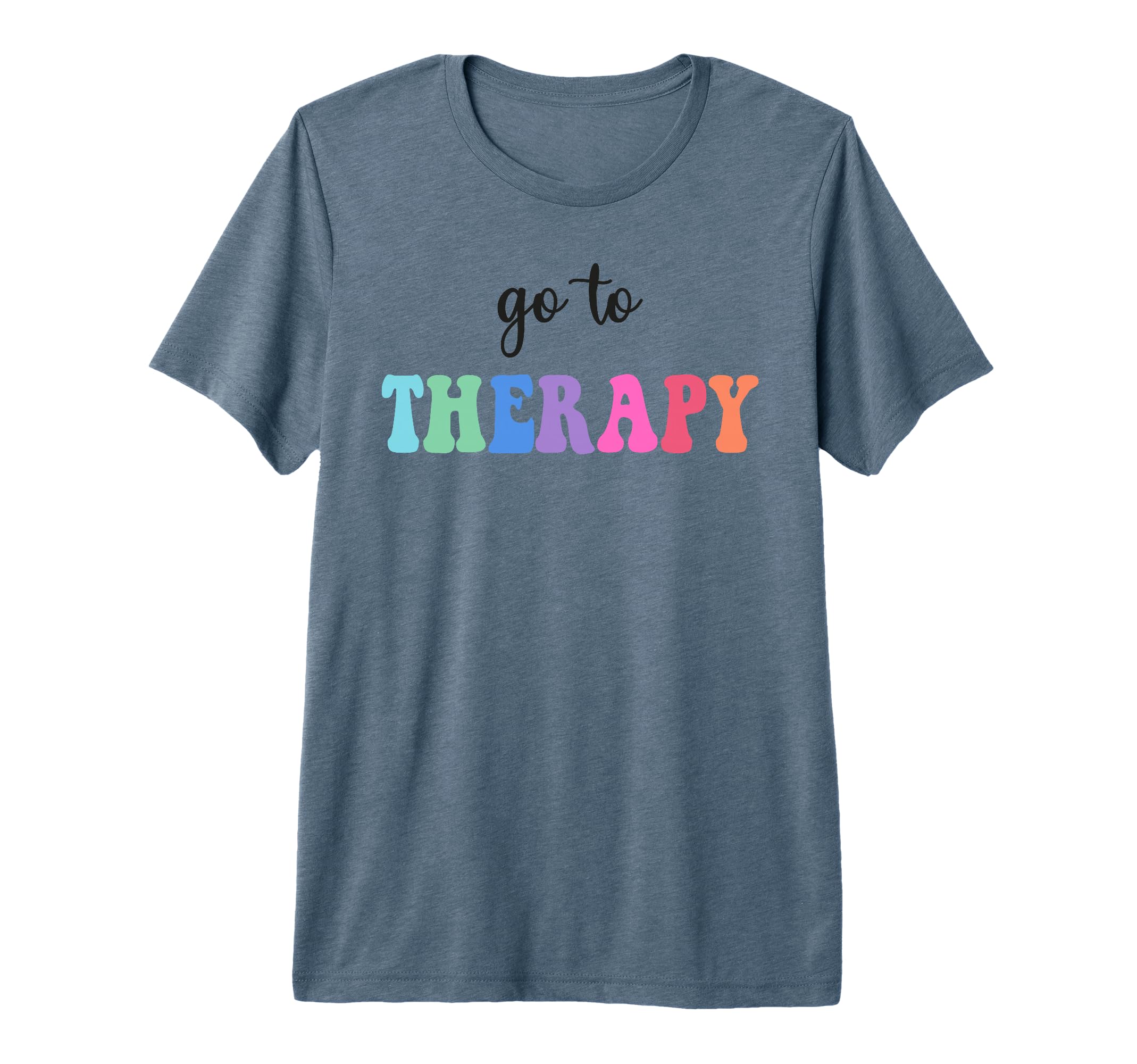 Go To Therapy Self Care Mental Health T-Shirt - Trendy Graphic Men Women - T-Shirt, Sweatshirt, Hoodie