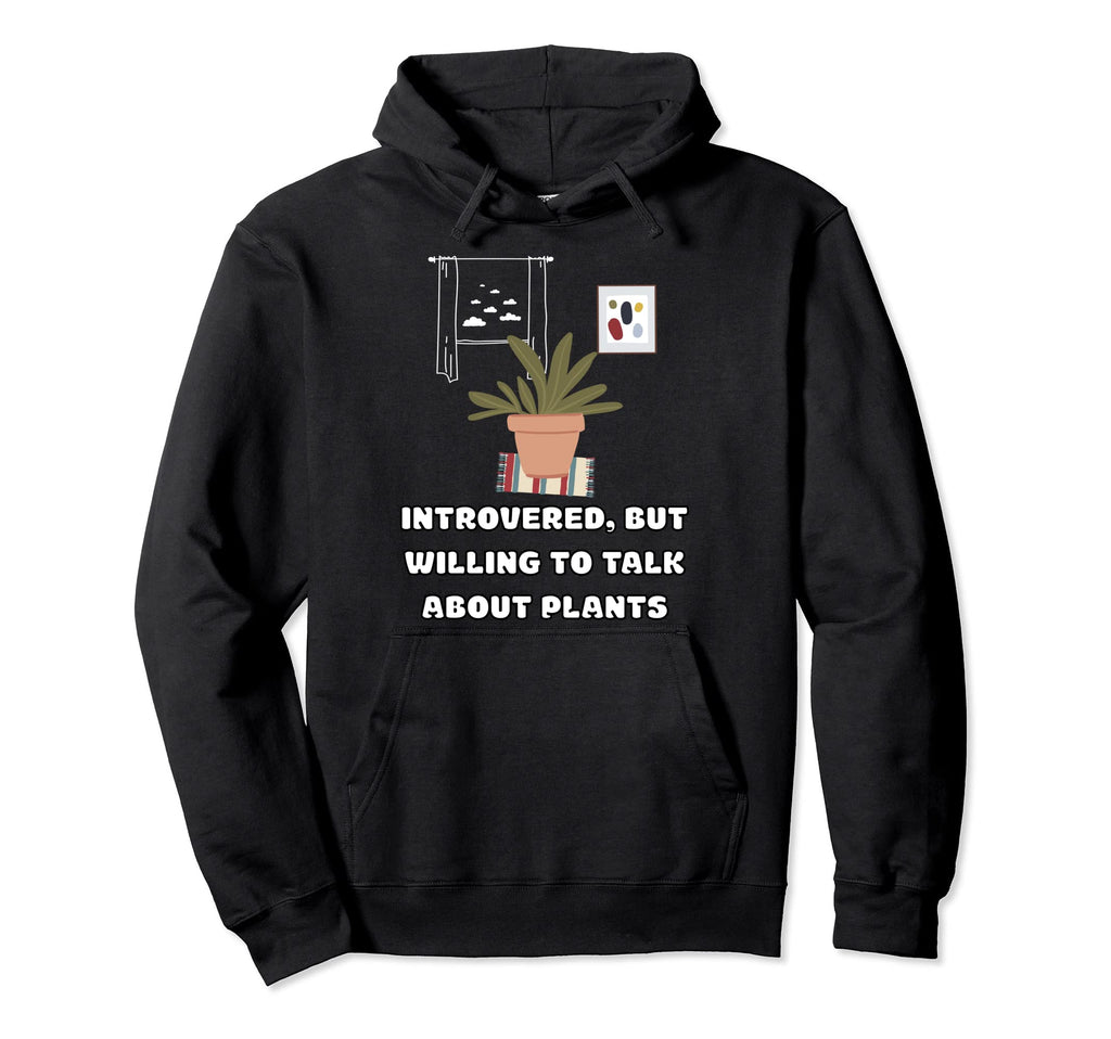 Introverted But Willing To Talk About Hoodie - Streetwear Style Unisex - T-Shirt, Sweatshirt, Hoodie