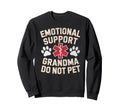 Emotional Support Grandma Do Not Sweatshirt - Custom Art Print Men Women - T-Shirt, Sweatshirt, Hoodie