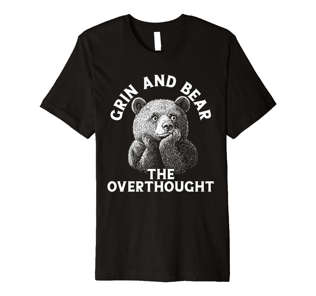 Funny Bear Overthinkers And Quiet T-Shirt - Custom Art Print for Adults - T-Shirt, Sweatshirt, Hoodie