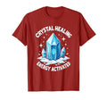 Crystal Healing Energy Activated T-Shirt - Fun Novelty Design Men Women - T-Shirt, Sweatshirt, Hoodie