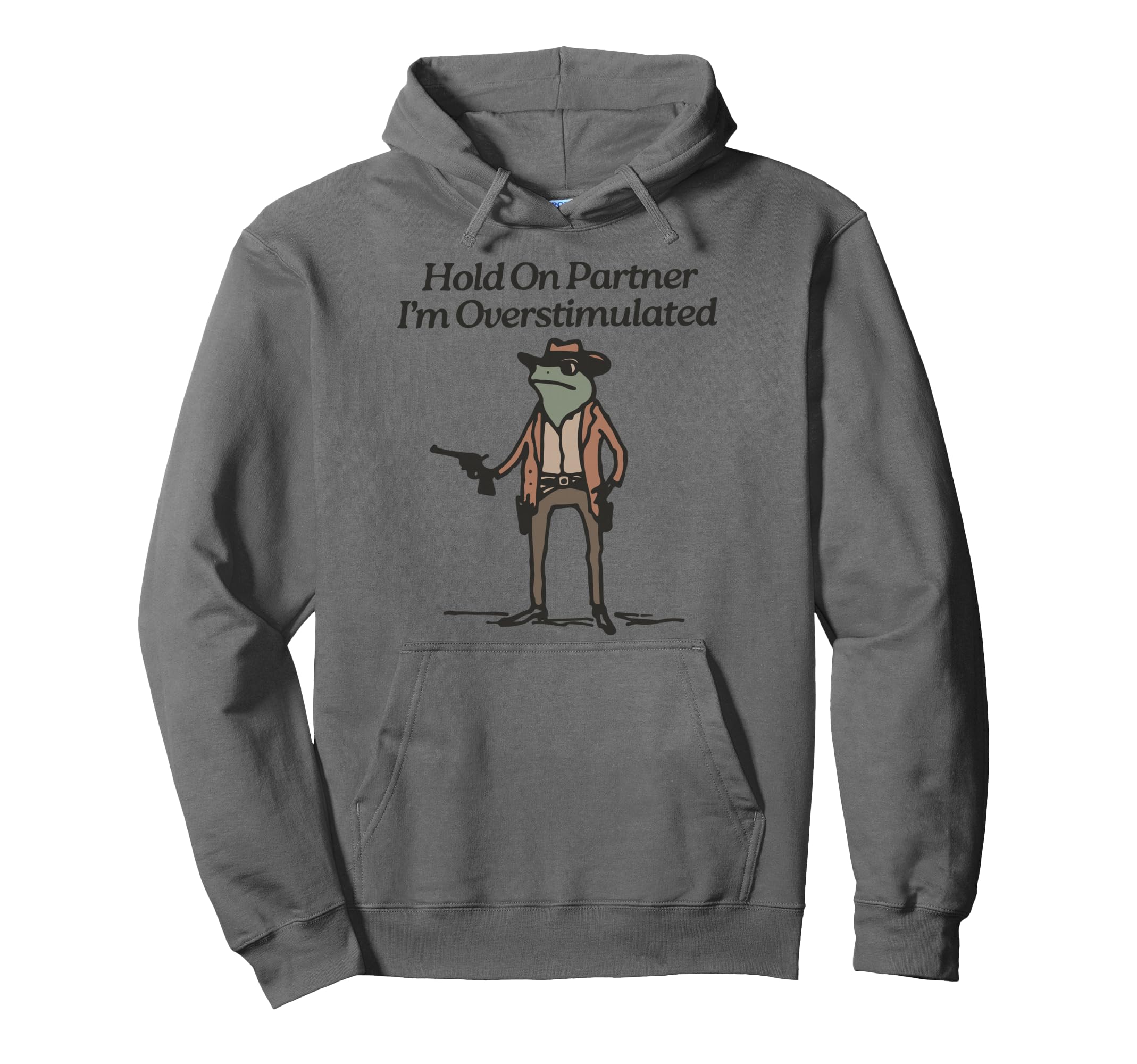 Hold Partner Im Overstimulated Cowboy Hoodie - Trendy Graphic Men Women - T-Shirt, Sweatshirt, Hoodie