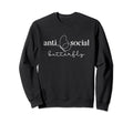 Funny Antisocial Butterfly Sweatshirt - Novelty Apparel for Adults - T-Shirt, Sweatshirt, Hoodie