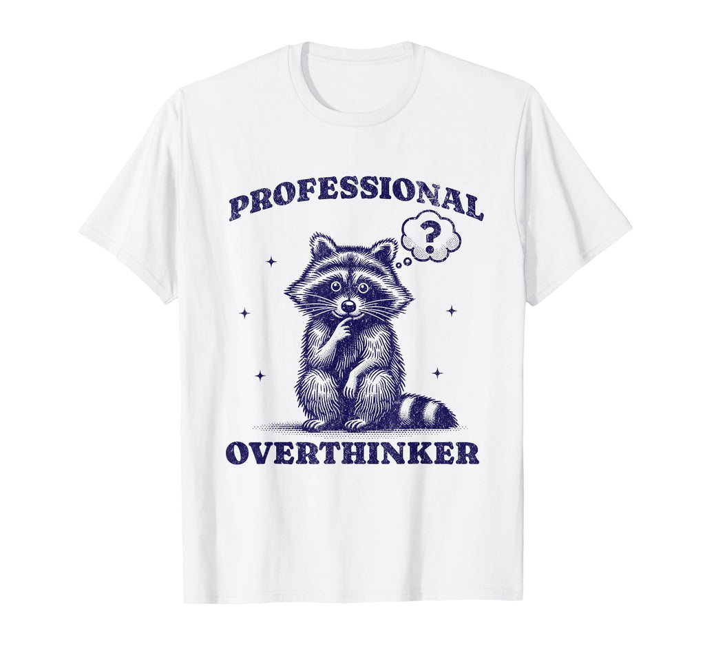 Professional Overthinker Raccoon Funny T-Shirt - Graphic Print for Adults - T-Shirt, Sweatshirt, Hoodie