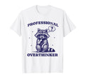 Professional Overthinker Raccoon Funny T-Shirt - Graphic Print for Adults - T-Shirt, Sweatshirt, Hoodie