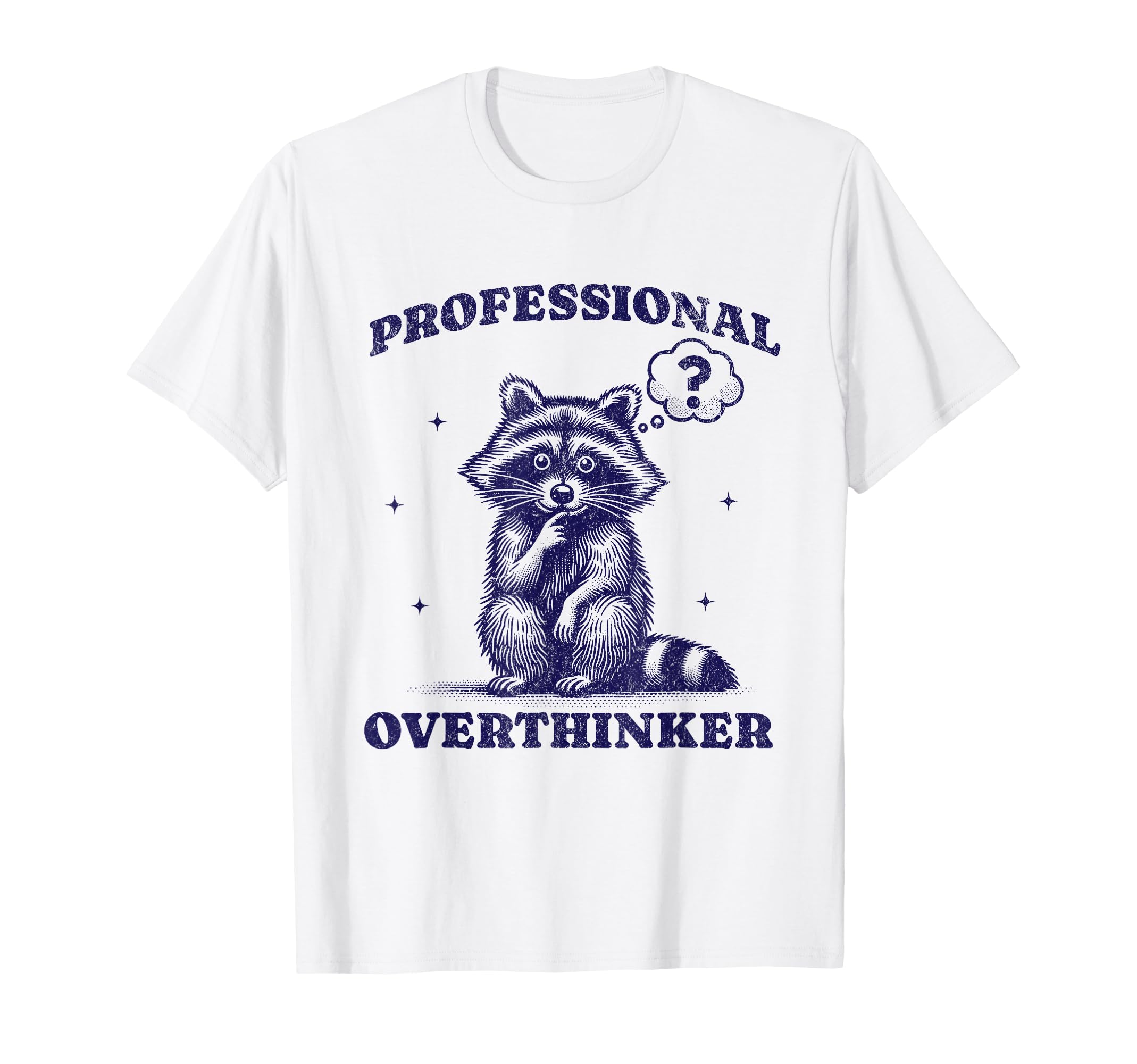 Professional Overthinker Raccoon Funny T-Shirt - Graphic Print for Adults - T-Shirt, Sweatshirt, Hoodie