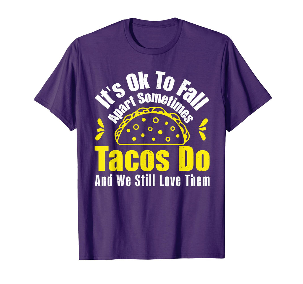 Its Ok To Fall Apart Taco Lover Mental T-Shirt - Unique Graphic for Adults - T-Shirt, Sweatshirt, Hoodie