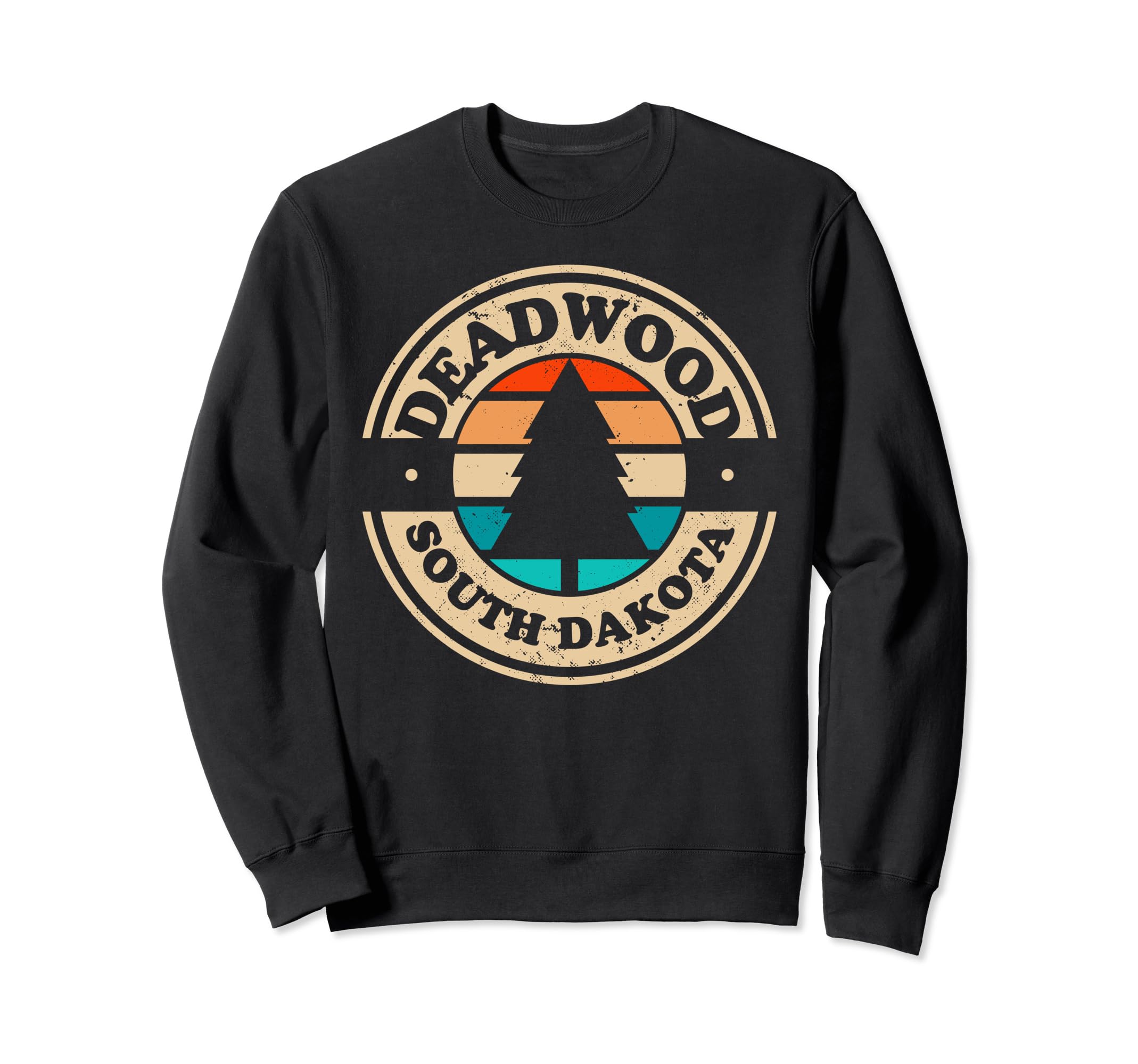Deadwood South Dakota Sd 70S 80S Sweatshirt - Fun Novelty Design for Adults - T-Shirt, Sweatshirt, Hoodie